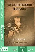 E-Book (epub) War of the Bavarian Succession (1778-1779) von Sophia Thompson