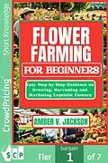 E-Book (epub) Flower Farming for Beginners von Amber V. Jackson