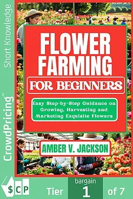 E-Book (epub) Flower Farming for Beginners von Amber V. Jackson