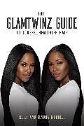Kartonierter Einband The Glamtwinz Guide to Longer, Healthier Hair von Kelsey Murrell, Kendra Murrell