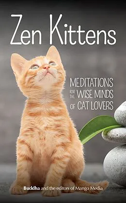 E-Book (epub) Zen Kittens von Buddha, The Editors of Mango Publishing