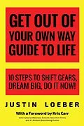 E-Book (epub) Get Out of Your Own Way Guide to Life von Justin Loeber