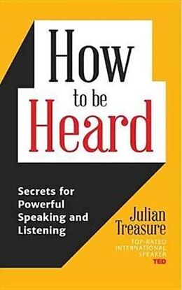 Kartonierter Einband How to be Heard von Julian Treasure