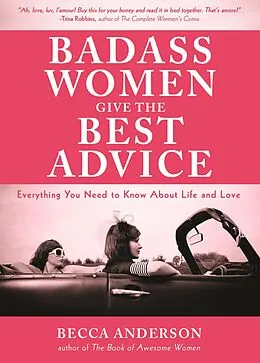 E-Book (epub) Badass Women Give the Best Advice von Becca Anderson