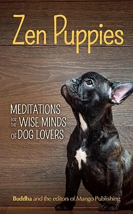 E-Book (epub) Zen Puppies von Buddha, The Editors of Mango Publishing