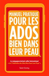 eBook (epub) Manuel Pratique Pour Les Ados Bien Dans Leur Peau de Sean Covey