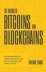 Livre Relié The Basics of Bitcoins and Blockchains de Antony Lewis