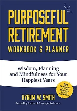 E-Book (epub) Purposeful Retirement Workbook & Planner von Hyrum W. Smith