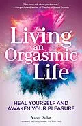 E-Book (epub) Living An Orgasmic Life von Xanet Pailet