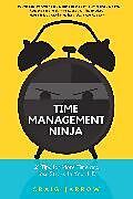 Kartonierter Einband Time Management Ninja von Craig Jarrow