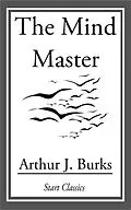 E-Book (epub) The Mind Master von Arthur J. Burks