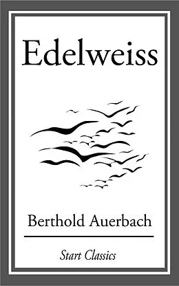 E-Book (epub) Edelweiss von Berthold Auerbach