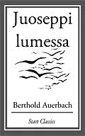 E-Book (epub) Juoseppi Lumessa von Berthold Auerbach