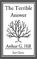 E-Book (epub) The Terrible Answer von Arthur G. Hill