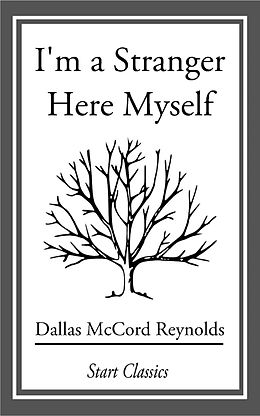 E-Book (epub) I'm a Stranger Here Myself von Dallas McCord Reynolds