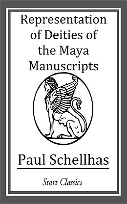eBook (epub) Representation of Deities of the Maya Manuscript de Paul Schellhas