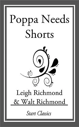 E-Book (epub) Poppa Needs Shorts von Leigh Richmond