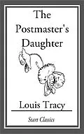 E-Book (epub) The Postmaster's Daughter von Louis Tracy