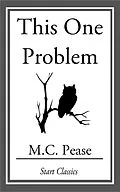 E-Book (epub) This One Problem von M. C. Pease