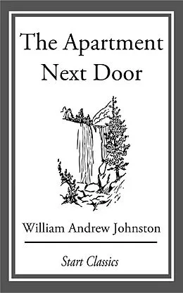 E-Book (epub) The Apartment Next Door von William Andrew Johnston