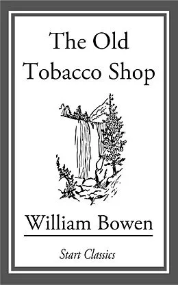 E-Book (epub) The Old Tobacco Shop von William Bowen