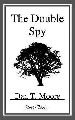 E-Book (epub) The Double Spy von Dan T. Moore