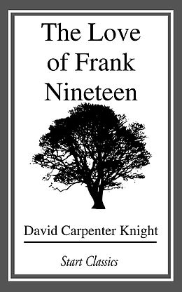 E-Book (epub) The Love of Frank Nineteen von David Carpenter Knight