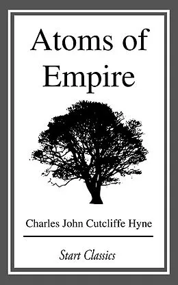 E-Book (epub) Atoms of Empire von Charles John Cutcliffe Hyne