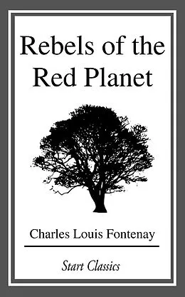 E-Book (epub) Rebels of the Red Planet von Charles Louis Fontenay