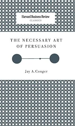 E-Book (epub) The Necessary Art of Persuasion von Jay A. Conger