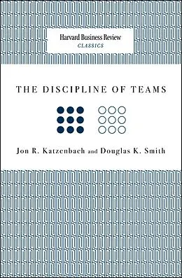 E-Book (epub) The Discipline of Teams von Jon R. Katzenbach, Douglas K. Smith