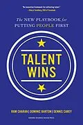 E-Book (epub) Talent Wins von Ram Charan, Dominic Barton, Dennis Carey