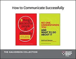 E-Book (epub) How to Communicate Successfully: The Halvorson Collection (2 Books) von Heidi Grant Halvorson