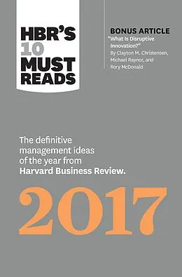 E-Book (epub) HBR's 10 Must Reads 2017 von Harvard Business Review, Clayton M. Christensen, Adam Grant