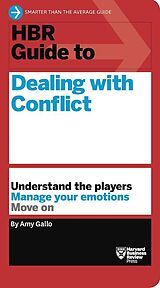 Kartonierter Einband HBR Guide to Dealing with Conflict (HBR Guide Series) von Amy Gallo