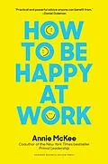 E-Book (epub) How to Be Happy at Work von Annie Mckee