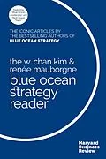 E-Book (epub) The W. Chan Kim and Renée Mauborgne Blue Ocean Strategy Reader von W. Chan Kim, Renée A. Mauborgne