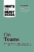 Fester Einband HBR's 10 Must Reads on Teams (with featured article "The Discipline of Teams," by Jon R. Katzenbach and Douglas K. Smith) von Harvard Business Review, Jon R. Katzenbach, Gratton Lynda