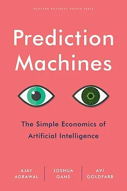 E-Book (epub) Prediction Machines von Ajay Agrawal, Joshua Gans, Avi Goldfarb