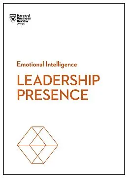 E-Book (epub) Leadership Presence (HBR Emotional Intelligence Series) von Harvard Business Review, Amy J. C. Cuddy, Deborah Tannen