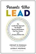 E-Book (epub) Parents Who Lead von Stewart D. Friedman, Alyssa F. Westring