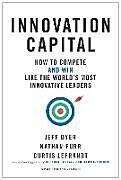 Livre Relié Innovation Capital de Dyer Jeff, Furr Nathan, Curtis Lefrandt