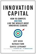 E-Book (epub) Innovation Capital von Jeff Dyer, Nathan Furr, Curtis Lefrandt