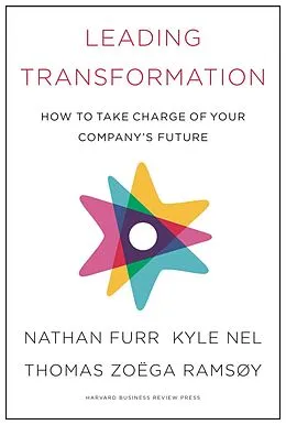 E-Book (epub) Leading Transformation von Nathan Furr, Kyle Nel, Thomas Zoega Ramsoy