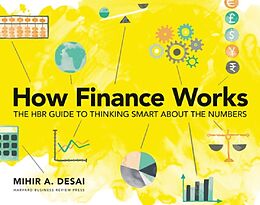 Kartonierter Einband How Finance Works von Mihir A. Desai