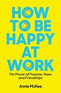 E-Book (epub) How to Be Happy at Work von Annie Mckee