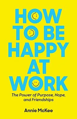 E-Book (epub) How to Be Happy at Work von Annie Mckee