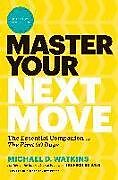 Fester Einband Master Your Next Move, with a New Introduction von Michael D. Watkins