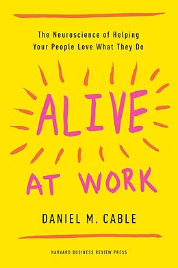 E-Book (epub) Alive at Work von Daniel M. Cable