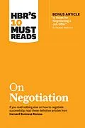 ePUB HBR's 10 Must Reads on Negotiation (with bonus article "15 Rules for Negotiating a Job Offer" by Deepak Malhotra) von Harvard Business Review, Daniel Kahneman, Deepak Malhotra